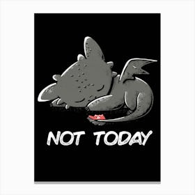 Tothless Not Today Canvas Print