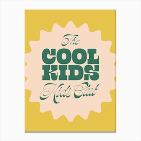 The 'Cool Kids' Kids Club - Fun Nursery Wall Art Print Canvas Print