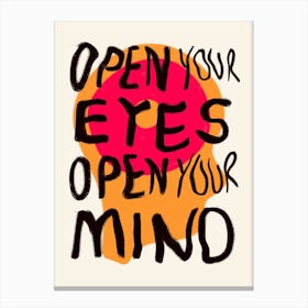 Open Your Eyes Open Your Mind Orange and Pink Canvas Print
