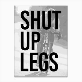 Shut Up Legs Cycling Print | Bike Art | Cycling Canvas Print