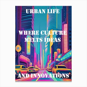 Urban Life Where Culture Meets Ideas And Innovations Canvas Print