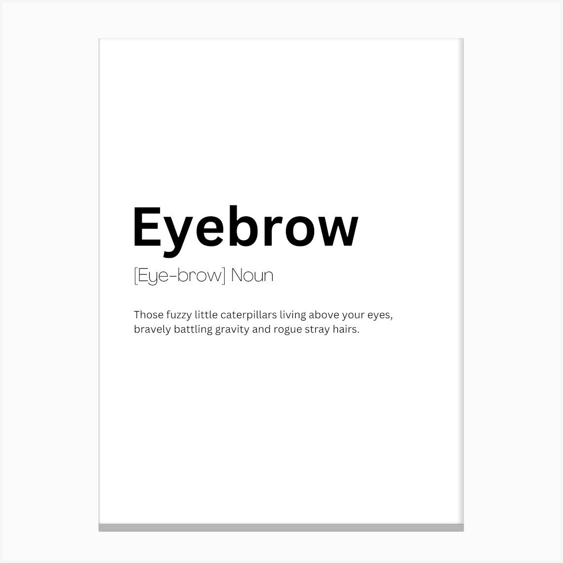 Eyebrow Definition Meaning 1 Canvas Print by Kaigozen