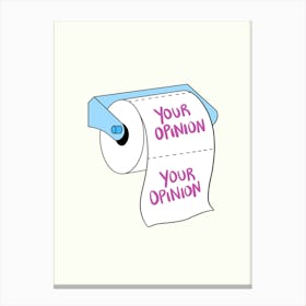 Your Opinion On Toilet Paper Ironical  Canvas Print