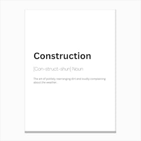 Construction Definition Meaning Canvas Print