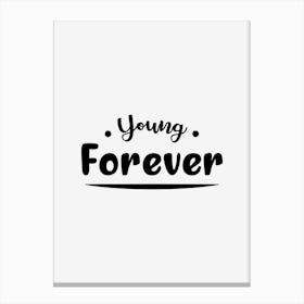 Young Forever Canvas Print