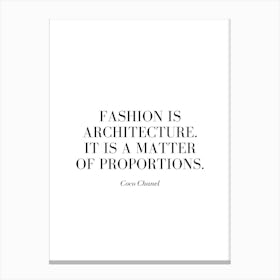 Fashion is architecture. It is a matter of proportions. Canvas Print