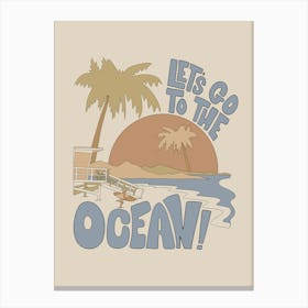Let S Go Th The Ocean Canvas Print