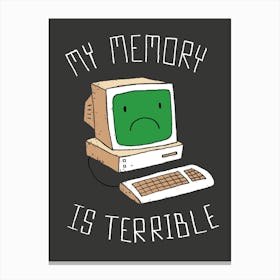 My Memory is Terrible Canvas Print