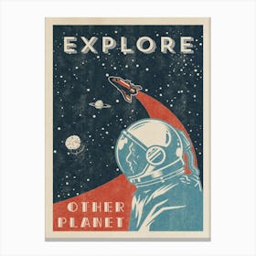 Explore other planet — Vintage space poster, retro space art, propaganda poster, retrofuturism, retro sci-fi Canvas Print