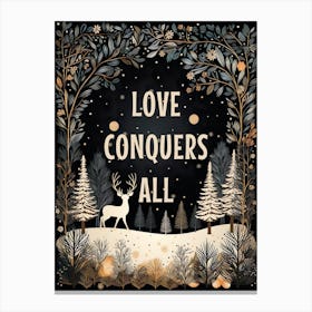 LOVE CONQUERS ALL Canvas Print