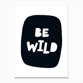 Be Wild Bubble Black Super Scandi Kids Canvas Print