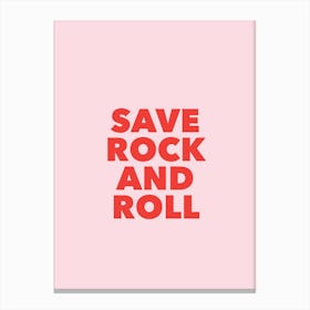 Save Rock And Roll Print Canvas Print