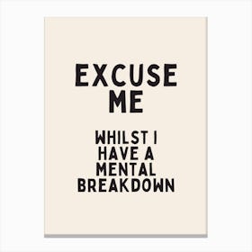 Excuse Me | Black and Cream Canvas Print