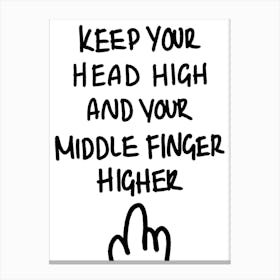 Keep Your Head High and Your Middle Finger Higher Black and White Hand Drawn Illustrated Art Canvas Print