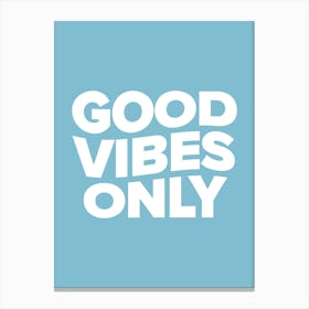 Good Vibes Only (Frost Blue Tone) Canvas Print