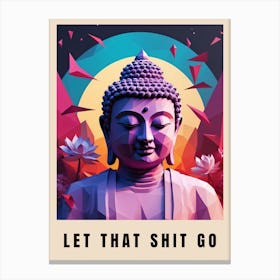 Let That Shit Go Buddha Low Poly (58) Canvas Print