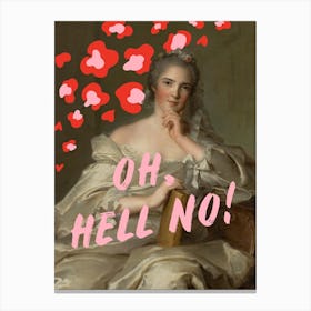 Oh Hell No Canvas Print