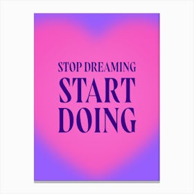 Typography Quote Retro Funky Pink Purple Bold Office Motivation Inspiration Girly 90s Stop Dreaming Start Doing Canvas Print