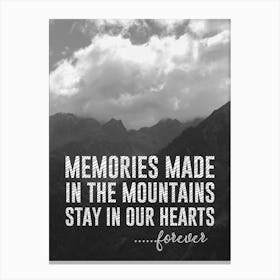 A4 Memories Made In The Mountains Stay In Our Hearts Forever - Mountain Quote Print Canvas Print