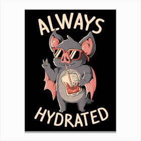 Always Hydrated - Dark Funny Bat Halloween Gift Canvas Print