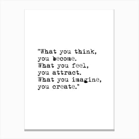 What You Think You Become Quote Buddha Canvas Print