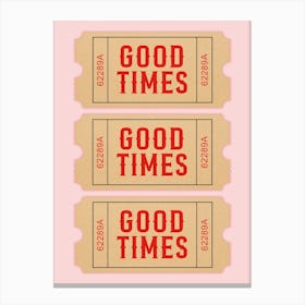 Retro Good Times Ticket  Canvas Print