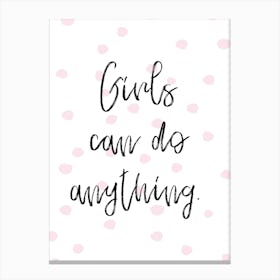 Girls Can Do Anything Polka Dot Pink Canvas Print