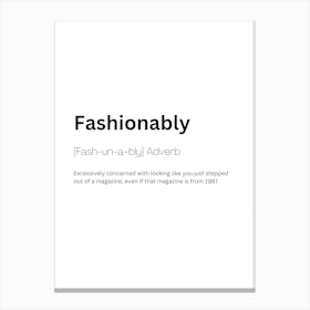 Fashionably Definition Meaning Canvas Print