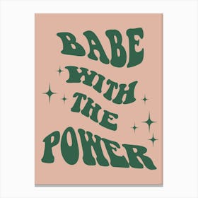 Babe With The Power Green In Nude Canvas Print