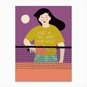 Don’t be silly Canvas Print