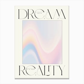 Dream Your Reality Canvas Print