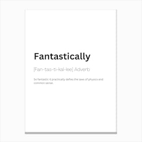 Fantastically Definition Meaning Canvas Print