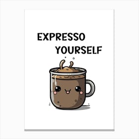 Expresso Yourself Canvas Print