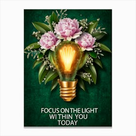 Focus On The Light Within You Today Canvas Print