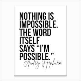 Nothing Is Impossible Canvas Print