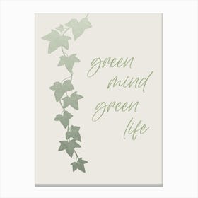 Green Mind - Green Life Canvas Print