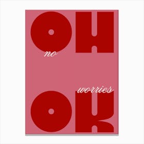 No Worries Quote Poster, Pink & Red Canvas Print
