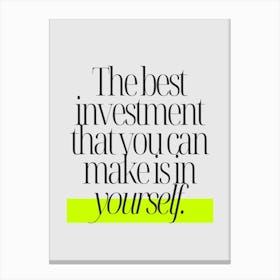 Best Investment That You Can Make In Yourself Canvas Print