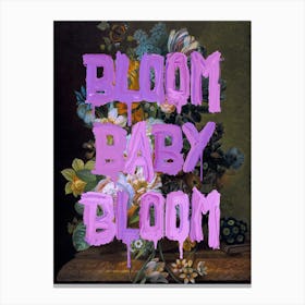 Bloom Baby Bloom Canvas Print