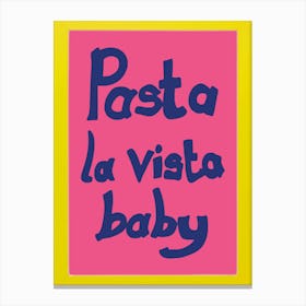 Pasta La Vista Baby 1 Canvas Print