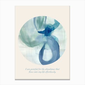 Affirmations I Am Grateful For The Abundance That Flows Into My Life Effortlessly Canvas Print