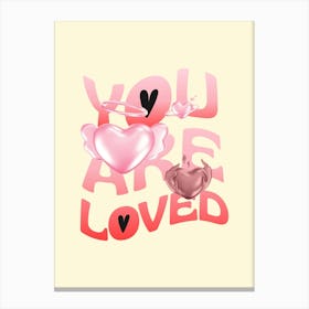 You Are Loved Canvas Print