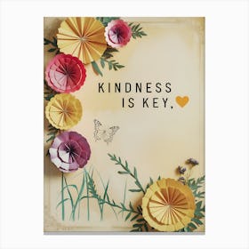 Kindness Is Key Canvas Print