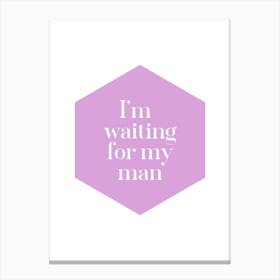 Waiting For My Man Canvas Print