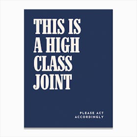 High Class Joint Poster Humorous Bold Typography Print Funny Minimalist Wall Art in Blue for Neutral Modern Design, Funny Wall Print Entryway Poster Statement Print for Kitchen, Bar, or Office Canvas Print