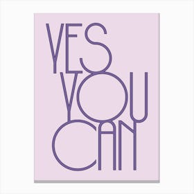 Yes You Can Motivational Modern Typography Canvas Print