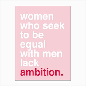 Women Who Seek Ambition Statement Quote Pink Canvas Print