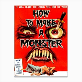 Funny Movie Poster, How To Make A Monster, Horror And Drama Canvas Print
