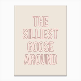 The Silliest Goose Pink Canvas Print