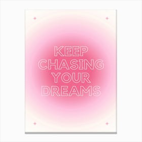 Keep Chasing Your Dreams Canvas Print